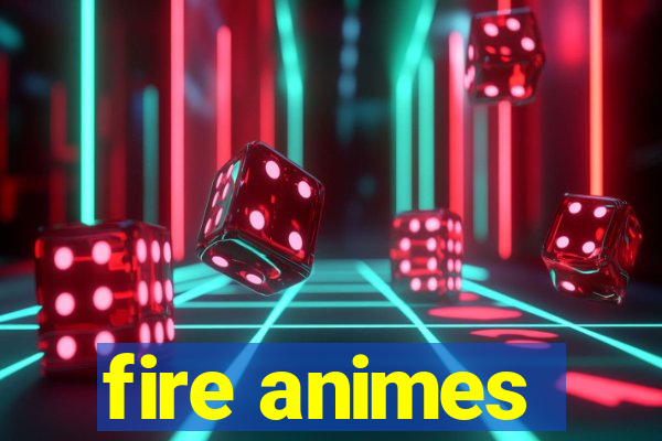 fire animes